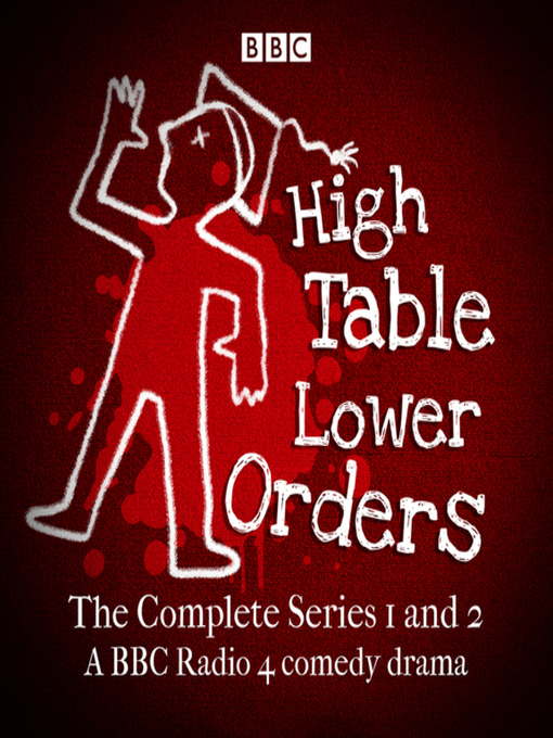 Title details for High Table, Lower Orders: The Complete Series 1 and 2 by Mark Tavener - Wait list